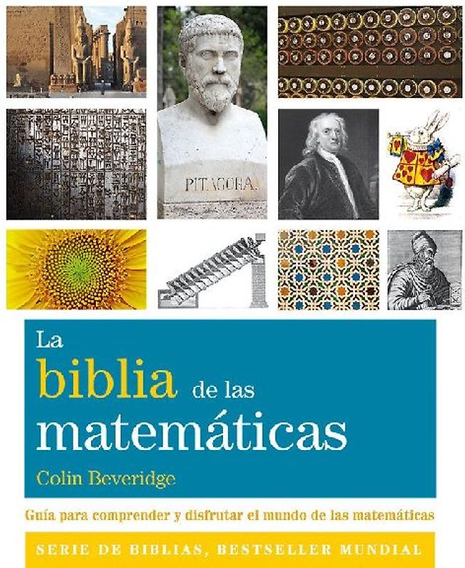 La Biblia de las matemáticas : guía para comprender y disfrutar el mundo de las matemáticas