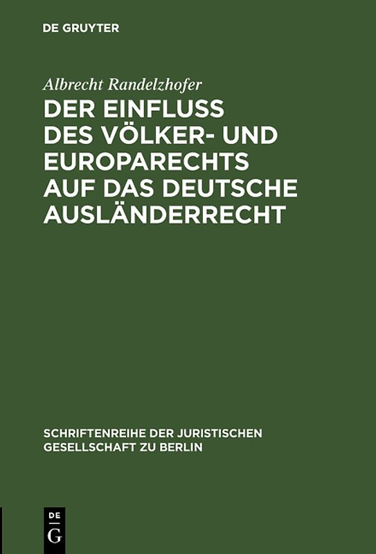 Der Einfluß des Völker- und Europarechts auf das deutsche Ausländerrecht