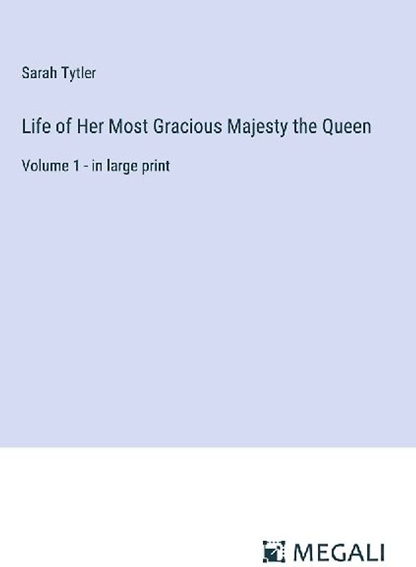 Life of Her Most Gracious Majesty the Queen