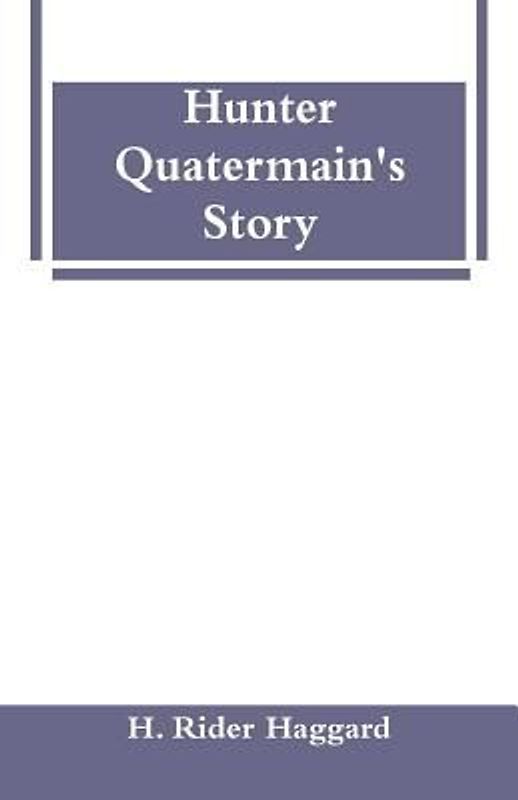 Hunter Quatermain's Story
