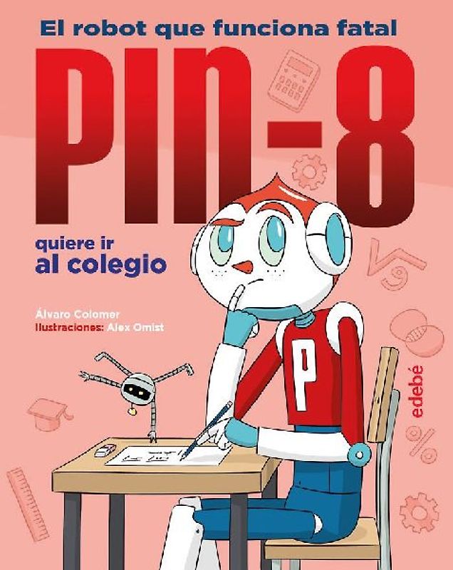 PIN-8 quiere ir al colegio : el robot que funciona fatal