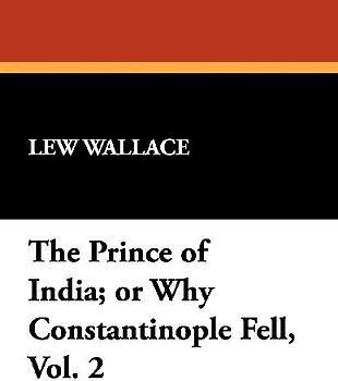 The Prince of India; or Why Constantinople Fell, Vol. 2