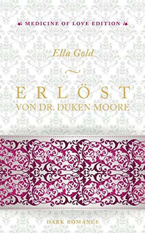 Erlöst von Dr. Duken Moore (Medicine of Love Edition, Band 2)