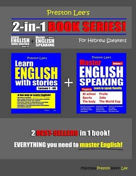 Preston Lee’s 2-in-1 Book Series! Learn English With Stories Lesson 1 – 40 For Hebrew Speakers + Master English Speaking - Volume 1 (Preston Lee's English For Hebrew Speakers)