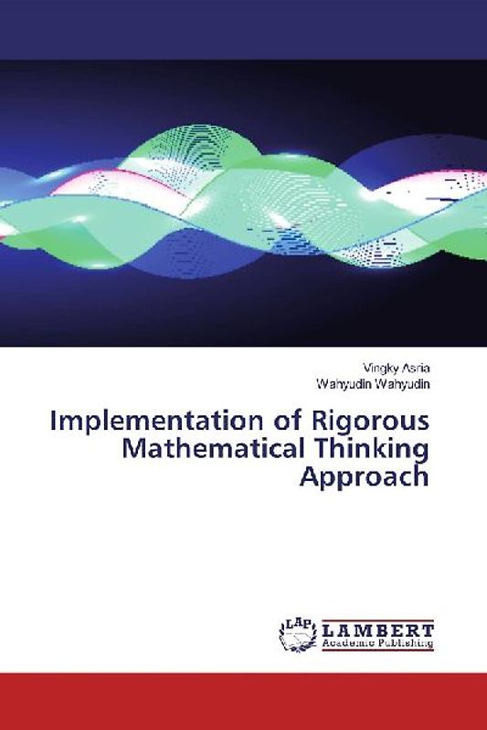 Implementation of Rigorous Mathematical Thinking Approach