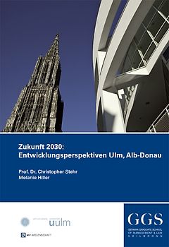 Zukunft 2030: Entwicklungsperspektiven Ulm, Alb-Donau