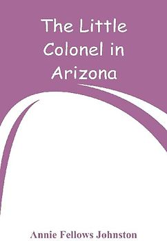 The Little Colonel in Arizona