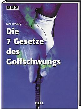 Die 7 Gesetze des Golfschwungs