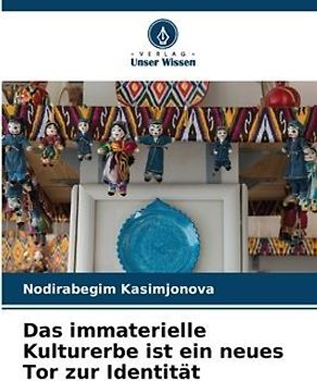 Das immaterielle Kulturerbe ist ein neues Tor zur Identität
