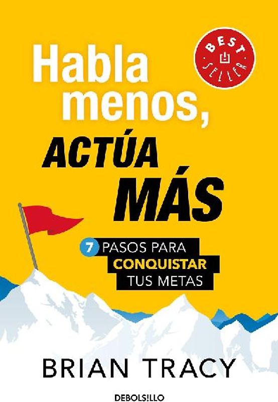 Habla Menos, Actúa Más: 7 Pasos Para Conquistar Tus Metas/ Just Shut Up and Do It