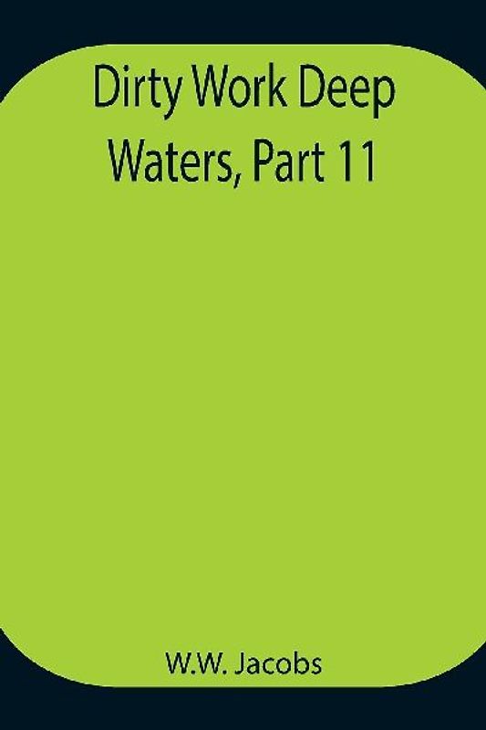Dirty Work Deep Waters, Part 11.