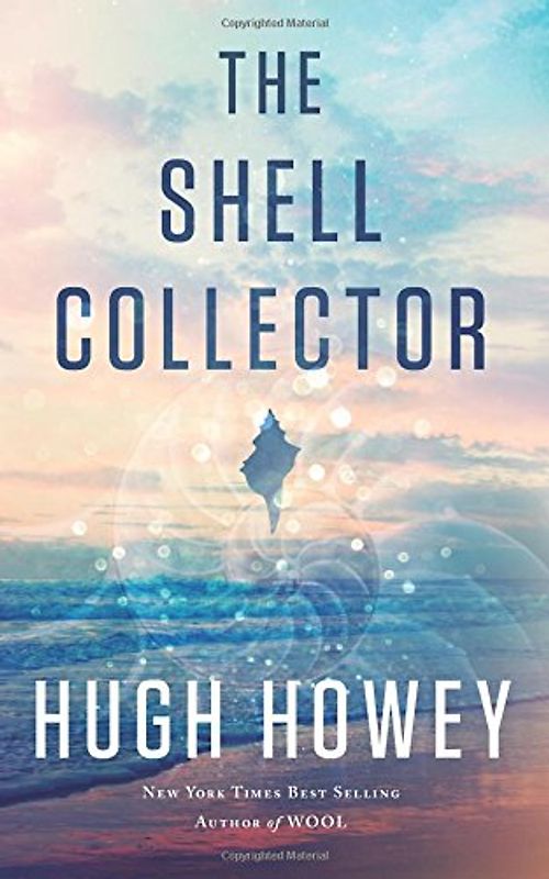 The Shell Collector: A Story of the Seven Seas - Howey, Hugh