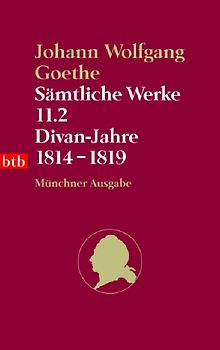 Sämtliche Werke. Münchner Ausgabe / Divan-Jahre 1814-1819