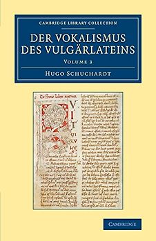 Der Vokalismus des Vulgärlateins 3 Volume Set: Der Vokalismus des Vulgarlateins (Cambridge Library Collection - Linguistics)