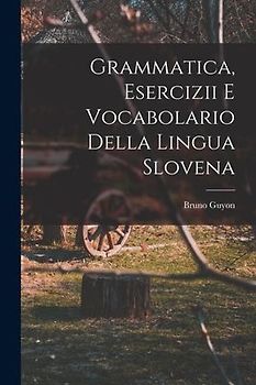 Grammatica, esercizii e vocabolario della lingua Slovena