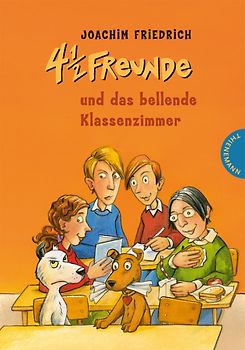4 1/2 Freunde, Band 14: 4 1/2 Freunde und das bellende Klassenzimmer