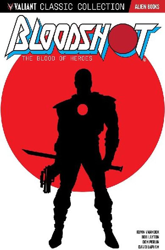 Valiant Classic Collection: Bloodshot - The Blood of Heroes