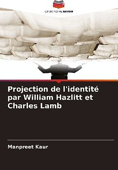 Projection de l'identité par William Hazlitt et Charles Lamb