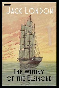 The Mutiny of the Elsinore Illustrated