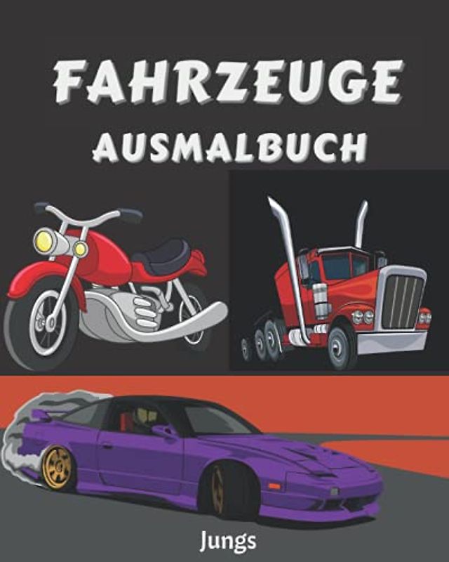 Ausmalbuch Fahrzeuge Jungs: Autos, Traumautos Malbuch für Jungen ab 6