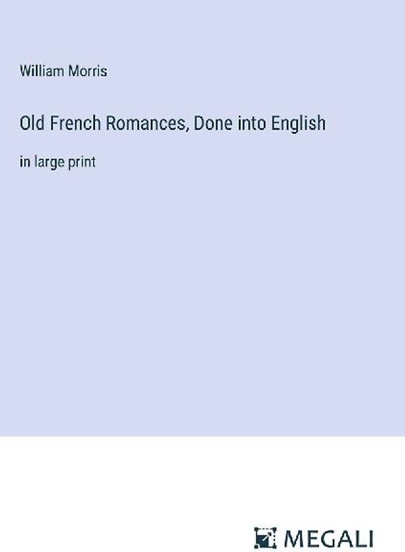 Old French Romances, Done into English