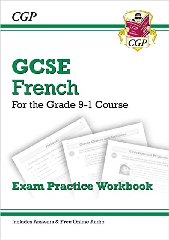 GCSE French Exam Practice Workbook (includes Answers & Free Online Audio) (CGP GCSE French)