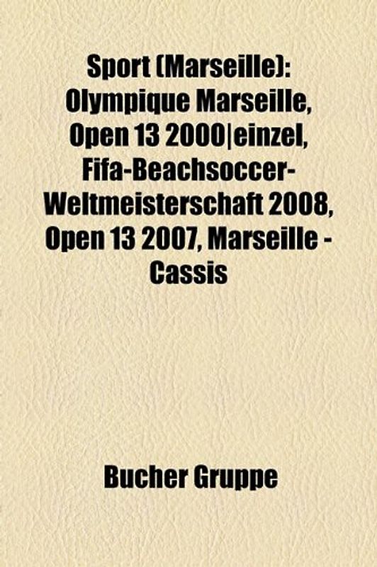 Sport (Marseille): Olympique Marseille, Open 13 2000]einzel, Fifa-Beachsoccer-Weltmeisterschaft 2008, Open 13 2007, Marseille - Cassis