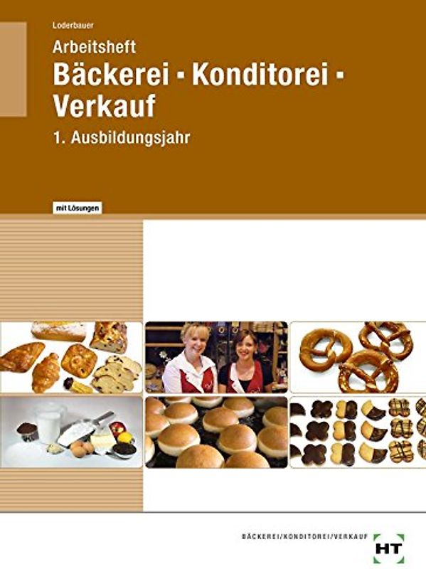 Arbeitsheft mit eingetragenen Lösungen Bäckerei -- Konditorei -- Verkauf