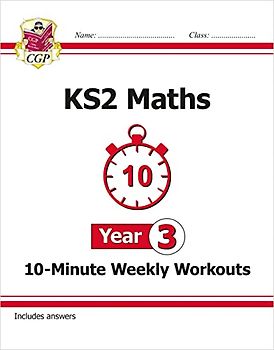 KS2 Maths 10-Minute Weekly Workouts - Year 3: superb for catch-up and learning at home (CGP KS2 Maths)