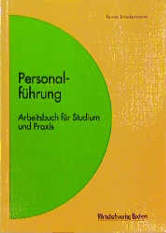 Personalführung. Arbeitsbuch für Studium und Praxis
