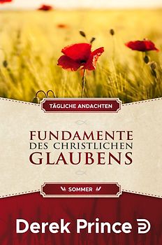 Tägliche Andachten: Fundamente des christlichen Glaubens - Sommer