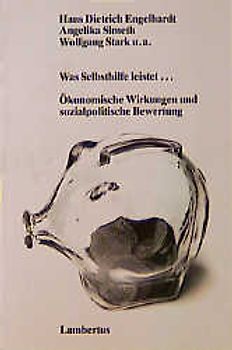 Was Selbsthilfe leistet.... Ökonomische Wirkungen und sozialpolitische Bewertung