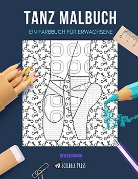TANZ MALBUCH: EIN FARBBUCH FÜR ERWACHSENE: Breakdance & Ballett - 2 Malbücher in 1
