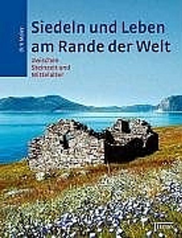 Siedeln und Leben am Rande der Welt