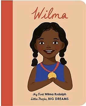 Wilma Rudolph: My First Wilma Rudolph (27) (Little People, BIG DREAMS)