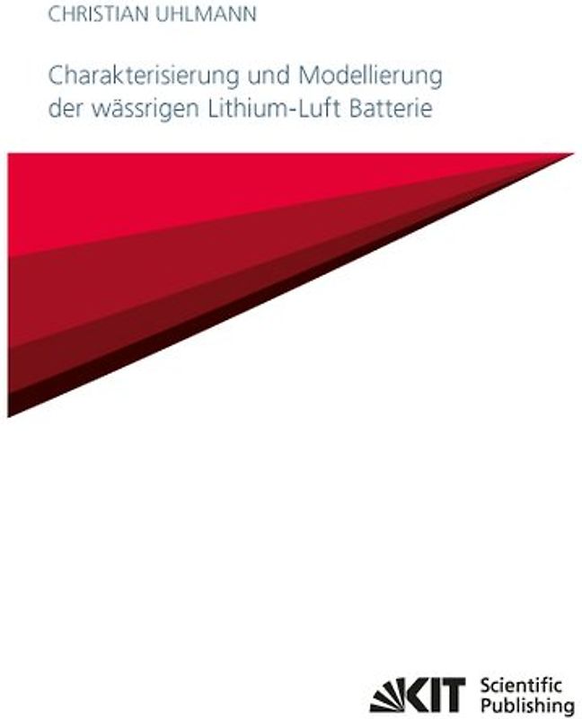 Charakterisierung und Modellierung der wässrigen Lithium-Luft Batterie