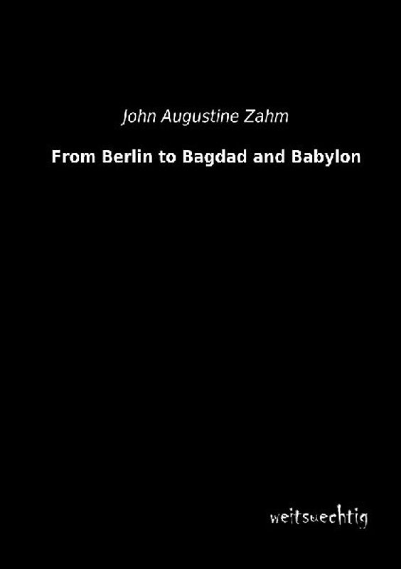 From Berlin to Bagdad and Babylon