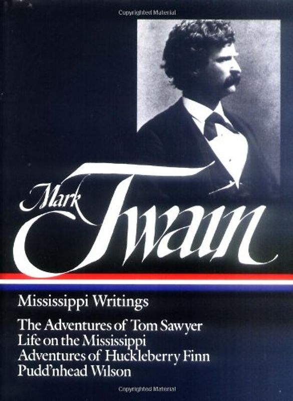 Twain: Mississippi Writings (Library of America) - Twain, Mark