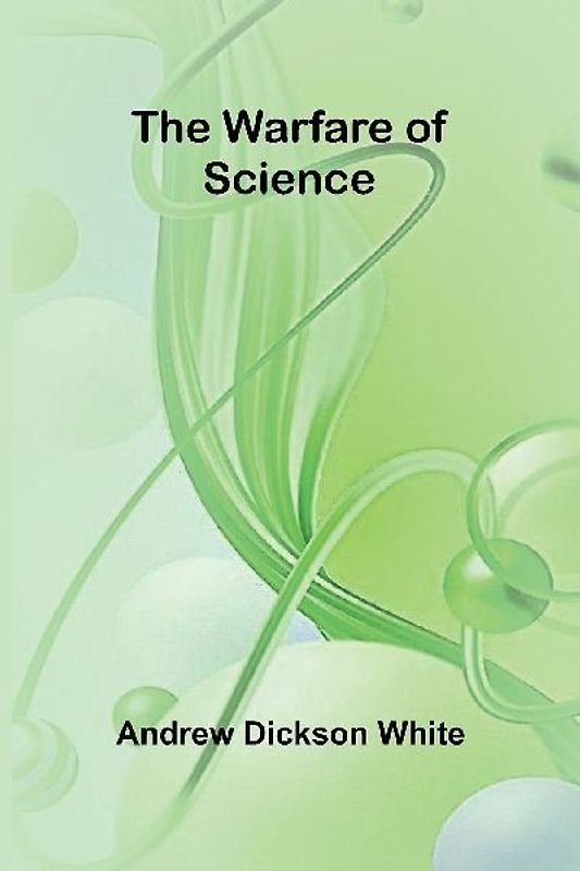The Warfare of Science