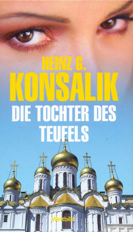 Die Tochter des Teufels - Heinz G. Konsalik [Gebundene Ausgabe]