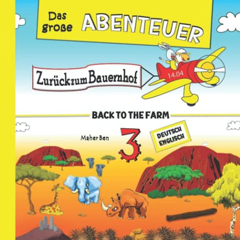 Das große Abenteuer 3: Zurück zum Bauernhof: Zweisprachige Kindergeschichten auf Englisch & Deutsch: Erziehen Sie Ihr Kind Zweisprachig in Englisch ... zweisprachigen Bücher für Kinder, Band 4)