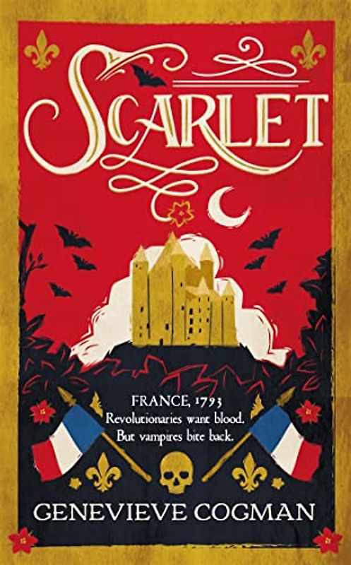Scarlet: the Sunday Times bestselling historical romp and vampire-themed retelling of the Scarlet Pimpernel (The Scarlet Revolution, 1)