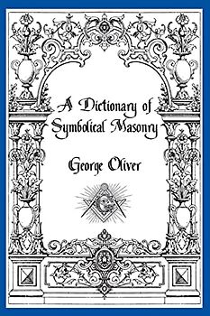 A Dictionary of Symbolical Masonry
