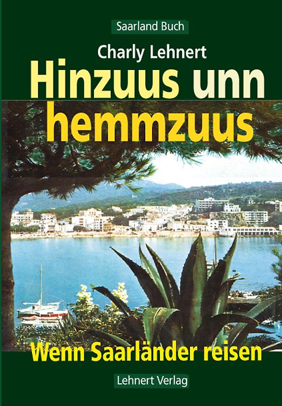 Hinzuus unn hemmzuus - Wenn Saarländer reisen