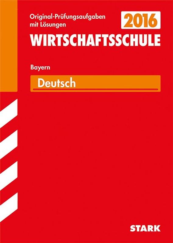 Abschlussprüfung Wirtschaftsschule Bayern - Deutsch
