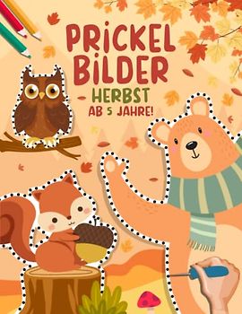 Prickelbilder Herbst ab 5 Jahre: Bastelbuch - Prickeln, Malen und Ausschneiden! XXL Herbst Basteln Prickelset für Kinder ab 3-6 Jahren I Prickel Block für Mädchen und Jungen