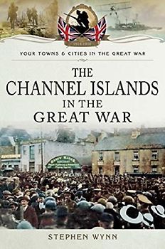 The Channel Islands in the Great War