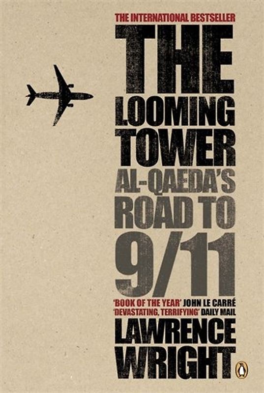 The Looming Tower: Al Qaeda's Road to 9/11 - Lawrence Wright