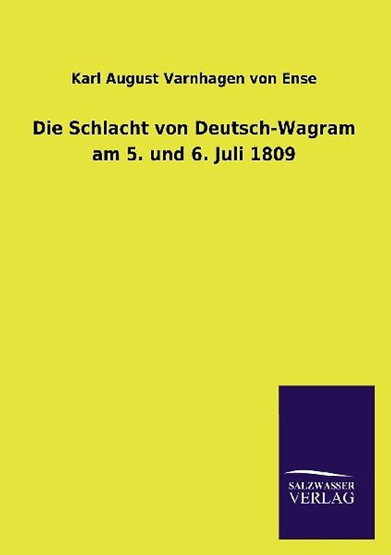 Die Schlacht von Deutsch-Wagram am 5. und 6. Juli 1809
