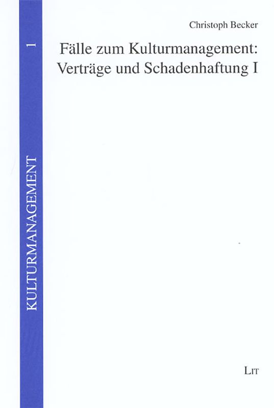 Fälle zum Kulturmanagement: Verträge und Schadenhaftung I